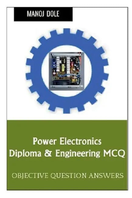 Power Electronics Diploma & Engineering MCQ by Manoj Dole