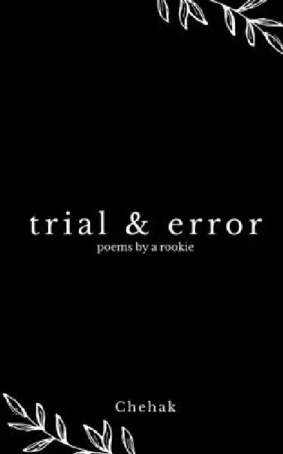 trial & error by Chehak Bharadwaj