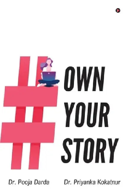 #Ownyourstory by Dr Priyanka Kokatnur