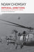 Imperial Ambitions: Conversations on the Post-9/11 World by Noam Chomsky