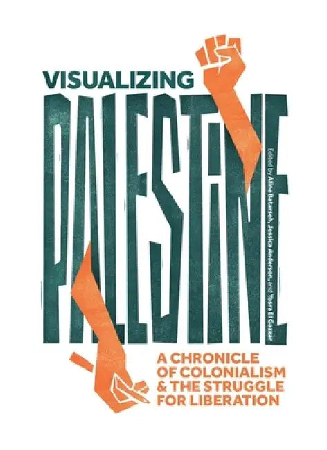 Visualizing Palestine: Stories for Palestinian Freedom, Justice, and Equality