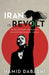 Iran in Revolt: Revolutionary Aspirations in a Post-Democratic World by Hamid Dabashi