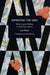 Inventing the New: History and Politics in Jean-Paul Sartre by Luca Basso