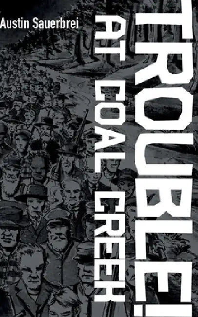 Trouble! at Coal Creek by Austin Sauerbrei