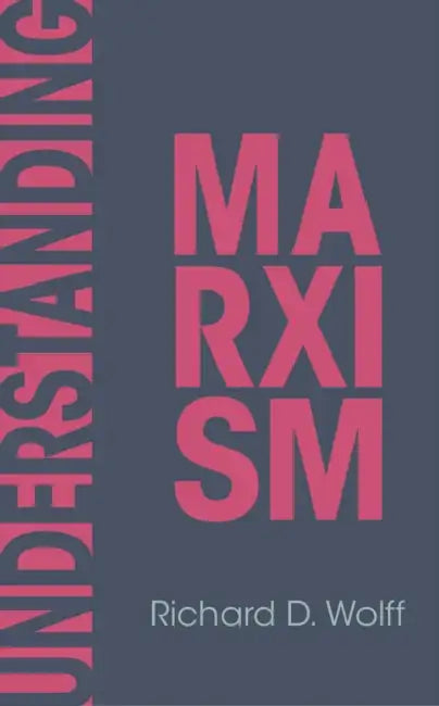 Understanding Marxism by Richard D. Wolff