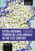 Extra-Regional Powers in Latin America in the 21st Century: The Impact of the Us, Eu, China, and Russia by Ekaterina Kosevich