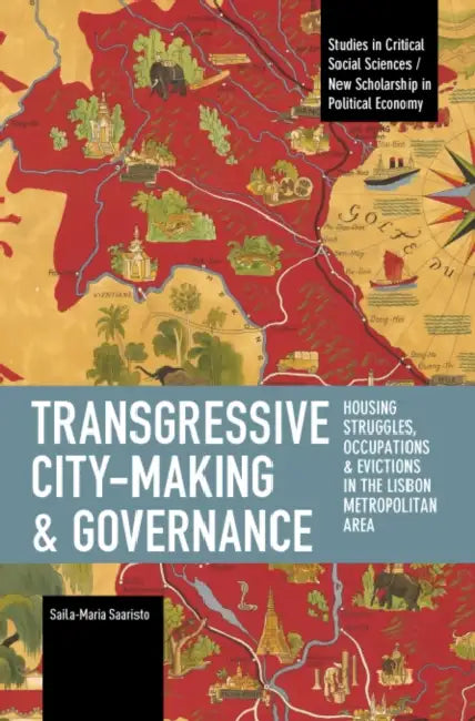 Transgressive City-Making and Governance by Saila-Maria Saaristo