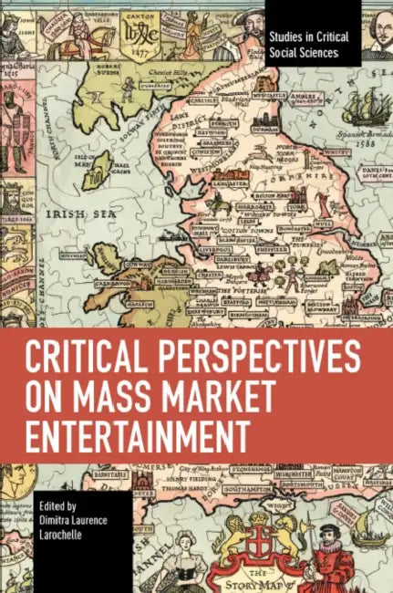 Critical Perspectives on Mass Market Entertainment by Dimitra Laurence Larochelle