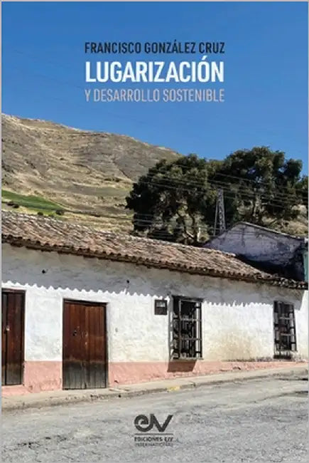 Lugarización Y Desarrollo Sostenible by González Cruz, Francisco