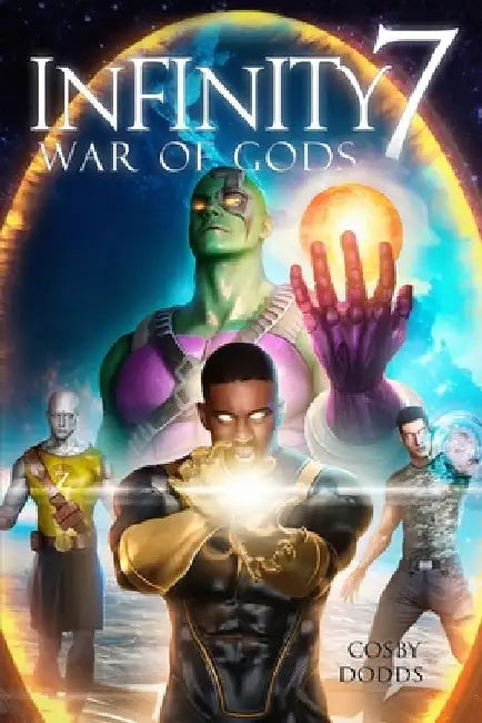 Infinity 7: War of Gods by Keshawn Dodds