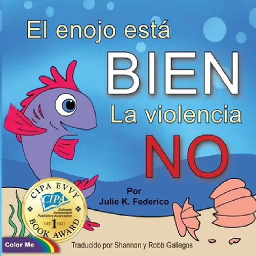 El enojo está BIEN La violencia NO by Julie K. Federico