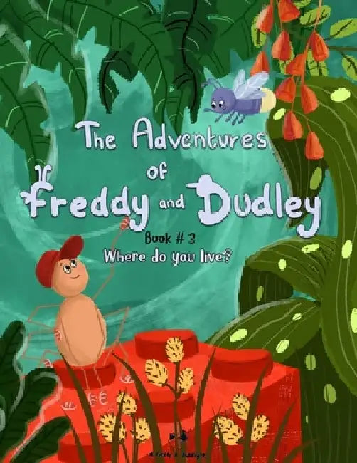 The Adventures of Freddy & Dudley: Where do you live? by Umeahika Geethanjali