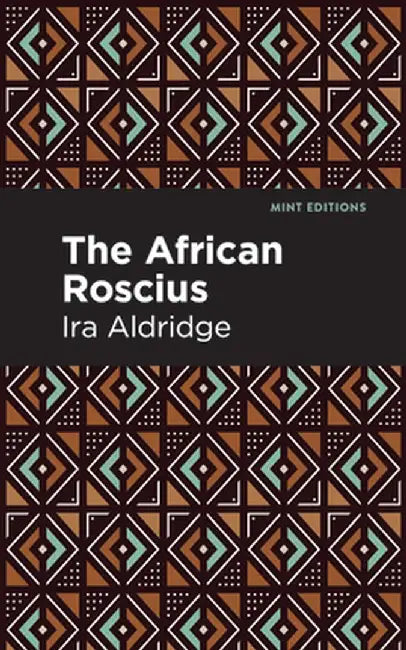 The African Roscious by Ira Aldridge
