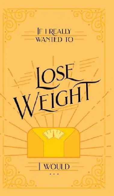 If I Really Wanted to Lose Weight, I Would... by Honor Books