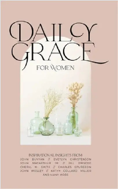 Daily Grace for Women: Devotional Reflections to Nourish Your Soul by Honor Books