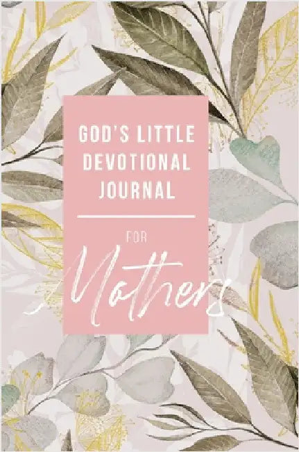God's Little Devotional Journal for Mothers by Honor Books