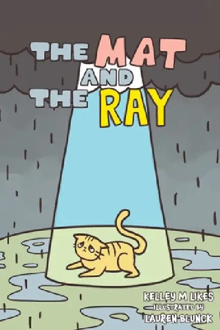 The Mat and the Ray by Kelley M. Likes, Lauren Blunck
