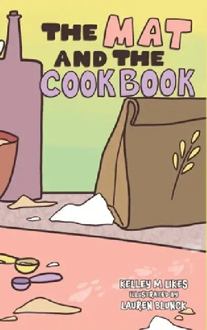 The Mat and the Cookbook by Kelley M. Likes, Lauren Blunck