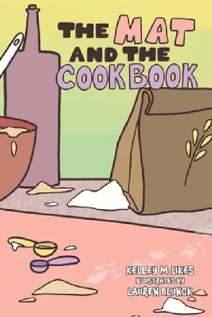 The Mat and the Cookbook by Kelley M. Likes, Lauren Blunck