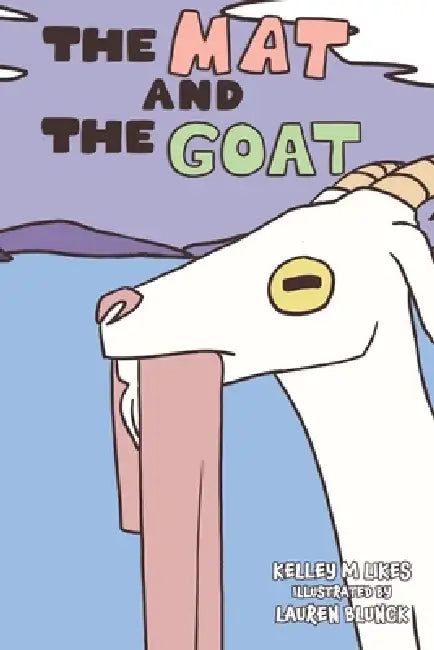 The Mat and the Goat by Kelley M. Likes, Lauren Blunck