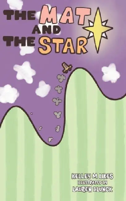The Mat and the Star by Kelley M. Likes, Lauren Blunck