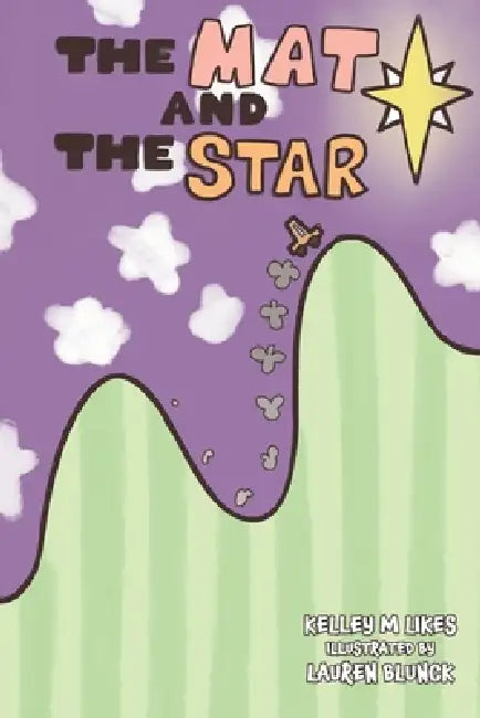 The Mat and the Star by Kelley M. Likes, Lauren Blunck