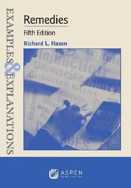 Examples & Explanations for Remedies by Richard L. Hasen