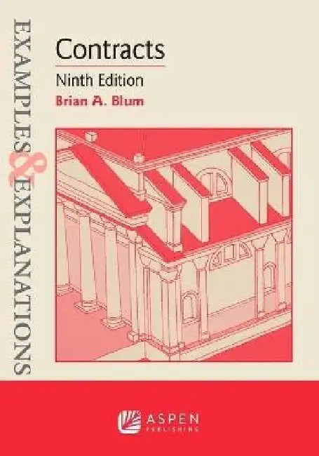 Examples & Explanations: Contracts by Brian A. Blum