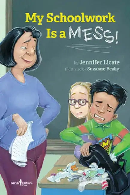 My Schoolwork Is a Mess! by Jennifer Licate