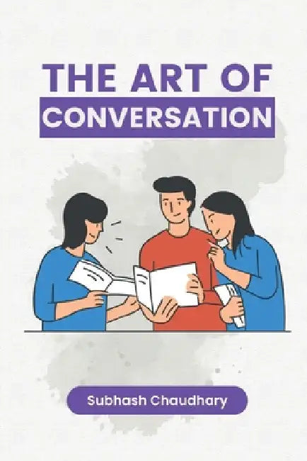 The art of conversation by Subhash Chaudhary