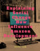 Explaining Social Change How Influence Amazon Development by John Lok