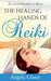 The Healing Hands of Reiki by Angela Glaser