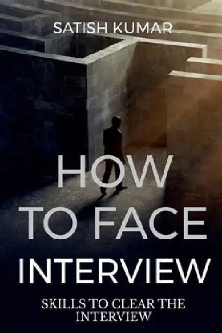 How to Face Interview Know Skill to Select in Interview by Satish Kumar