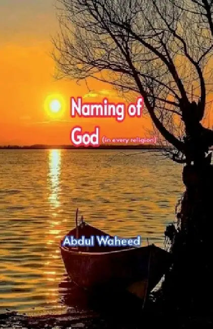 Naming of God (In every religion) by Abdul Waheed