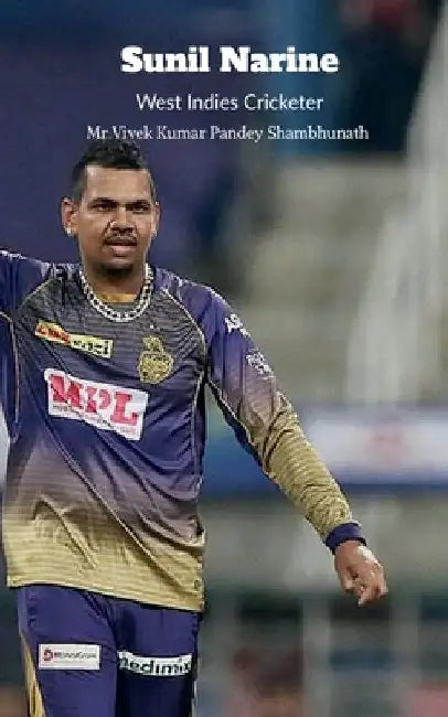 Sunil Narine: West Indies Cricketer by Vivek Kumar Pandey