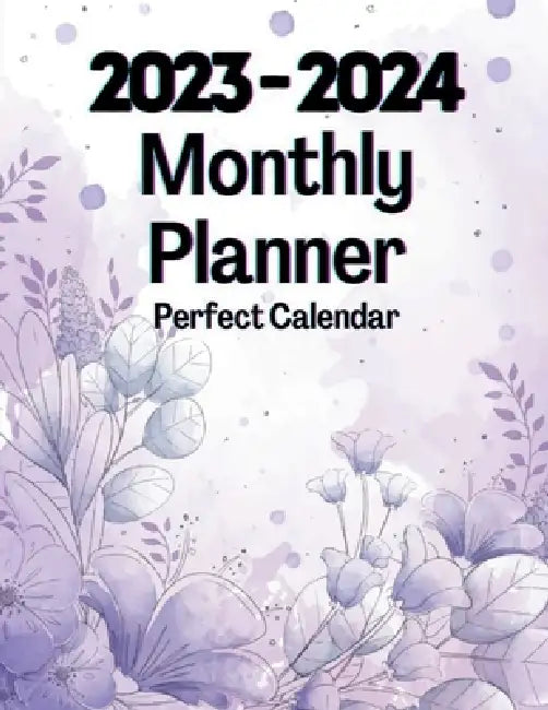2023-2024 Monthly Planner Perfect Calendar: 2 Years Large Organizer for Women by Aiden Norwood