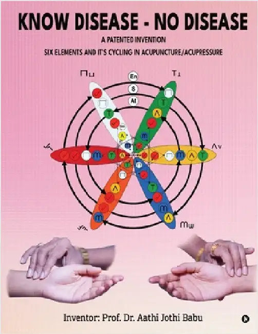 Know Disease - No Disease by Inventor Prof Dr Aathi Jothi Babu