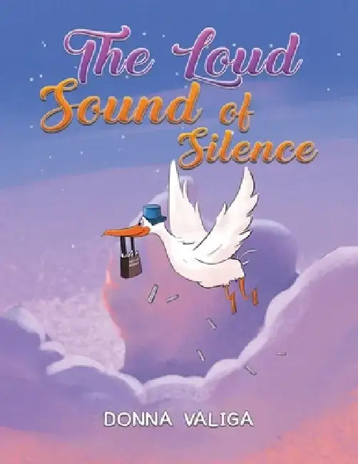 The Loud Sound of Silence by Donna Valiga