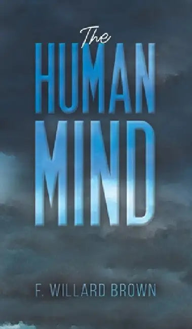 The Human Mind by F. Willard Brown