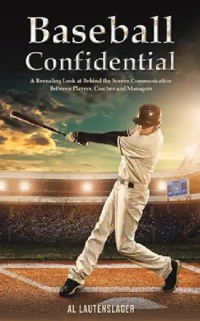 Baseball Confidential by Al Lautenslager