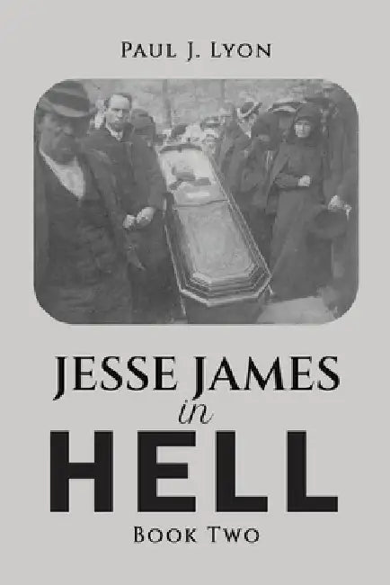 Jesse James in Hell - Book Two by Paul J. Lyon