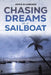 Chasing Dreams in a Sailboat by Joyce Di Lorenzo