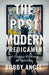 The Postmodern Predicament: And a Roadmap for Recovery and Restoration by Bobby Angel