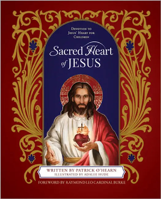 Sacred Heart of Jesus: Devotion to Jesus' Heart for Children by O'Hearn, Patrick