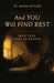 And You Will Find Rest by Wayne Sattler
