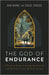 The God of Endurance: A Practical Guide for Incorporating Exercise and Nutrition Into Your Spiritual Journey by Dan Burke, Chase Crouse