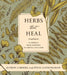 Herbs That Heal: (Catholic) Home Remedies to Forage and Grow by Stephen Cunningham, Judson Carroll