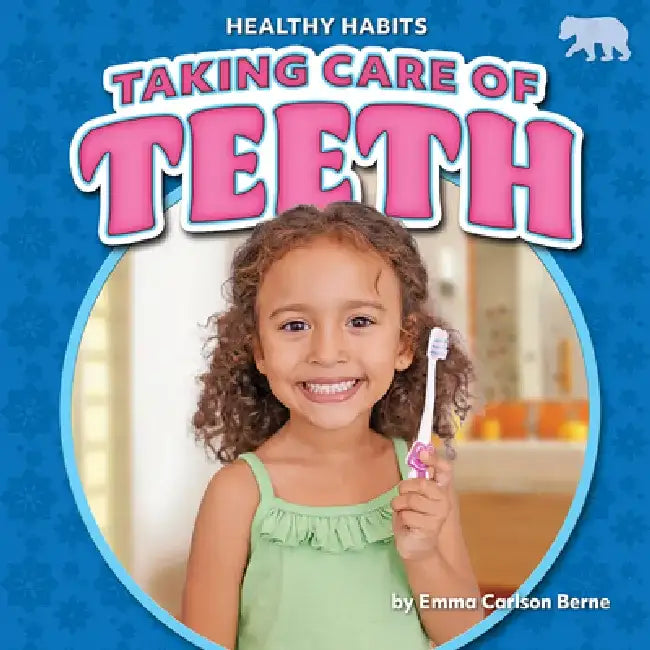 Taking Care of Teeth by Emma Carlson Berne