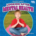 Looking After Mental Health by Emma Carlson Berne