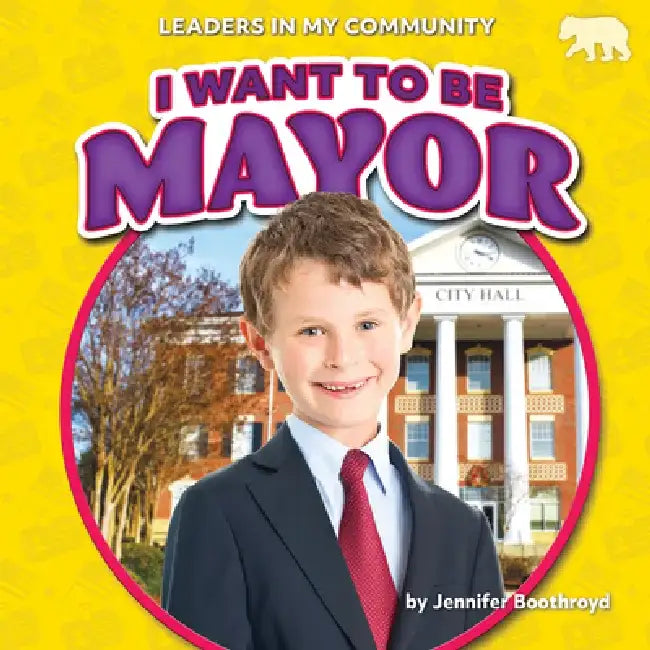 I Want to Be Mayor by Jennifer Boothroyd